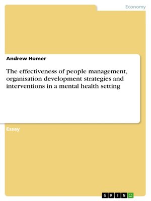 cover image of The effectiveness of people management, organisation development strategies and interventions in a mental health setting